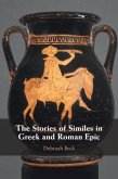 The Stories of Similes in Greek and Roman Epic The Stories of Similes in Greek and Roman Epic