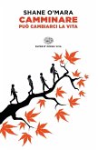 Camminare può cambiarci la vita Camminare può cambiarci la vita