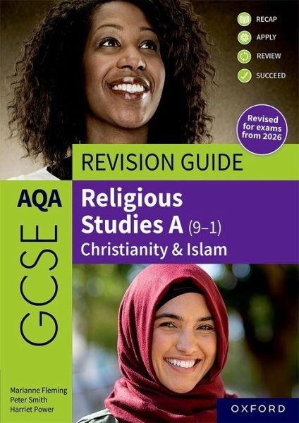 AQA GCSE Religious Studies A: AQA GCSE Religious Studies A (9-1): Christianity & Islam Revision Guide AQA GCSE Religious Studies A: AQA GCSE Religious Studies A (9-1): Christianity & Islam Revision Guide