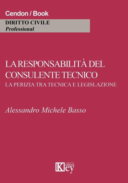 La responsabilità del consulente tecnico. La perizia tra tecnica e legislazione