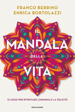 Il mandala della vita. 12 leggi per ritrovare l'armonia e la felicità - Berrino, Franco; Bortolazzi, Enrica