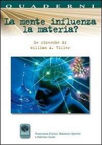 Cover La mente influenza la materia? Le ricerche di William A. Tiller
