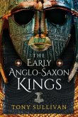 The Early Anglo-Saxon Kings The Early Anglo-Saxon Kings
