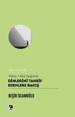 Vahiy - Akil Isiginda Dinlerin Tahrif Edenlere Bakis - Islamoglu, Besir