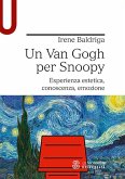 Un Van Gogh per Snoopy. Esperienza estetica, conoscenza, emozione Un Van Gogh per Snoopy. Esperienza estetica, conoscenza, emozione
