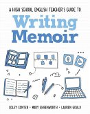A High School English Teacher's Guide to Writing Memoir