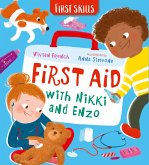 First Aid with Nikki and Enzo: First Skills First Aid with Nikki and Enzo: First Skills
