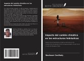 Impacto del cambio climático en las estructuras hidráulicas Impacto del cambio climático en las estructuras hidráulicas
