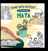 Jump into History: Discover the Maya Jump into History: Discover the Maya