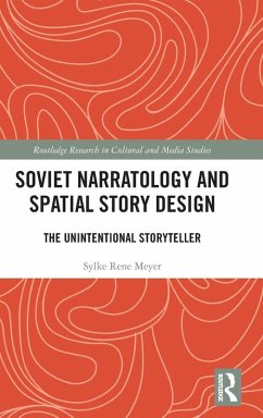 Soviet Narratology and Spatial Story Design - Meyer, Sylke Rene