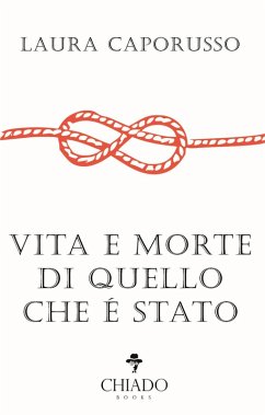 Vita e morte di quello che è stato - Caporusso, Laura