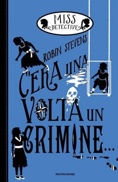 C'era una volta un crimine... Miss Detective - Stevens, Robin