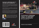Il processo a Bukanga Lonzo Il processo a Bukanga Lonzo