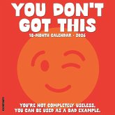 You Don't Got This 2026 12 X 12 Wall Calendar You Don't Got This 2026 12 X 12 Wall Calendar