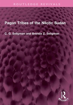 Pagan Tribes of the Nilotic Sudan - Seligman, Brenda Z.; Seligman, C. G.