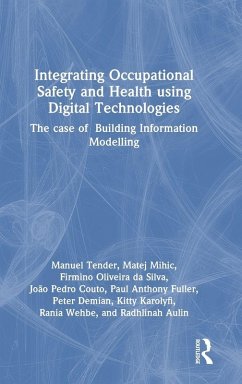 Integrating Occupational Safety and Health using Digital Technologies - Da Silva, Firmino Oliveira; Couto, Joao Pedro; Karolyfi, Kitty; Tender, Manuel; Mihic, Matej; Fuller, Paul Anthony; Demian, Peter; Aulin, Radhlinah; Wehbe, Rania