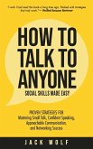 How to Talk to Anyone - Social Skills Made Easy How to Talk to Anyone - Social Skills Made Easy