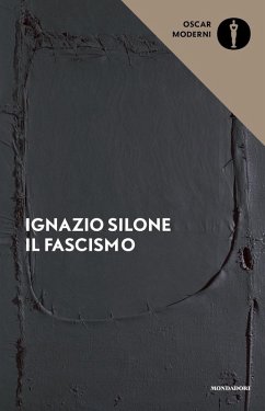 Il fascismo. Origini e sviluppo - Silone, Ignazio Il fascismo. Origini e sviluppo - Silone, Ignazio