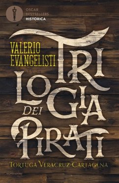 Trilogia dei pirati: Tortuga-Veracruz-Cartagena - Evangelisti, Valerio