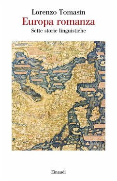Europa romanza. Sette storie linguistiche - Tomasin, Lorenzo