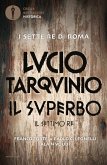 Lucio Tarquinio. Il superbo. Il settimo re Lucio Tarquinio. Il superbo. Il settimo re