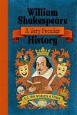 William Shakespeare: A Very Peculiar History