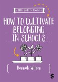 A Little Guide for Teachers: Cultivating Belonging in Schools A Little Guide for Teachers: Cultivating Belonging in Schools