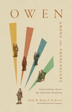 Owen Among the Theologians - Kapic, Kelly M; Kieser, Ty