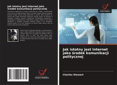 Jak istotny jest Internet jako ¿rodek komunikacji politycznej - Stewart, Charles
