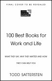 100 Best Books for Work and Life 100 Best Books for Work and Life