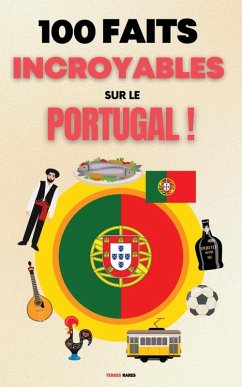 Cover 100 Faits Incroyables sur le Portugal