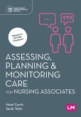 Assessing, Planning and Monitoring Care for Nursing Associates Assessing, Planning and Monitoring Care for Nursing Associates