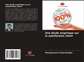 Une étude empirique sur la satisfaction client Une étude empirique sur la satisfaction client