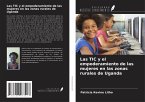 Las TIC y el empoderamiento de las mujeres en las zonas rurales de Uganda Las TIC y el empoderamiento de las mujeres en las zonas rurales de Uganda