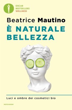 Cover È naturale bellezza. Luci e ombre dei cosmetici bio