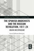 The Spanish Anarchists and the Russian Revolution, 1917-24 The Spanish Anarchists and the Russian Revolution, 1917-24