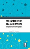 Deconstructing Transhumanism