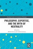 Philosophy, Expertise, and the Myth of Neutrality Philosophy, Expertise, and the Myth of Neutrality