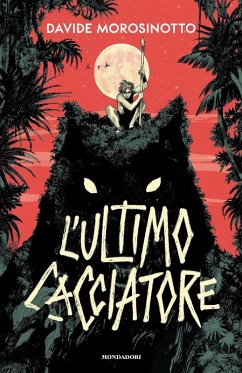 L' ultimo cacciatore - Morosinotto, Davide