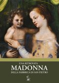 Una ritrovata Madonna della Fabbrica di San Pietro. Catalogo della mostra (Torino, 12 maggio-16 luglio 2018)