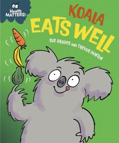 Health Matters: Koala Eats Well - Graves, Sue