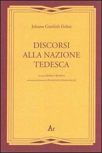 Discorsi alla nazione tedesca (rist. anast. 1927) - Fichte, J. Gottlieb