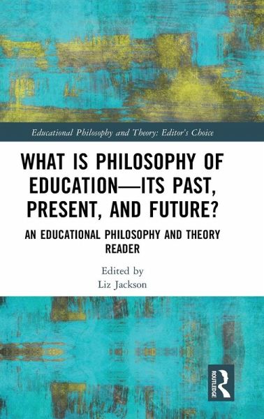 What is Philosophy of Education-Its Past, Present, and Future? What is Philosophy of Education-Its Past, Present, and Future?