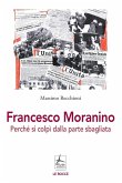 Francesco Moranino. Perché si colpì dalla parte sbagliata Francesco Moranino. Perché si colpì dalla parte sbagliata