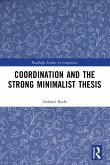 Coordination and the Strong Minimalist Thesis Coordination and the Strong Minimalist Thesis