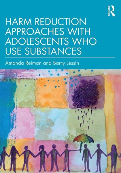 Harm Reduction Approaches with Adolescents Who Use Substances Harm Reduction Approaches with Adolescents Who Use Substances