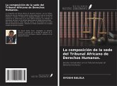 La composición de la sede del Tribunal Africano de Derechos Humanos.