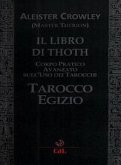 Il libro di Thoth. Tarocco egizio. Corso pratico avanzato sull'uso dei tarocchi
