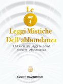 Le 7 leggi mistiche dell'abbondanza Le 7 leggi mistiche dell'abbondanza