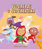 Come diventare supereroe o supereroina Come diventare supereroe o supereroina